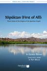 Xiipúktan (First of All): Three Views of the Origins of the Quechan People - cover image