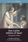 Don Carlos Infante of Spain: A Dramatic Poem - cover image