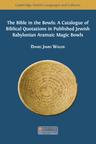 The Bible in the Bowls: A Catalogue of Biblical Quotations in Published Jewish Babylonian Aramaic Magic Bowls - cover image