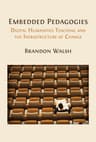 Embedded Pedagogies: Digital Humanities Teaching and the Infrastructure of Change - cover image