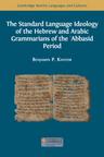 The Standard Language Ideology of the Hebrew and Arabic Grammarians of the ʿAbbasid Period - cover image