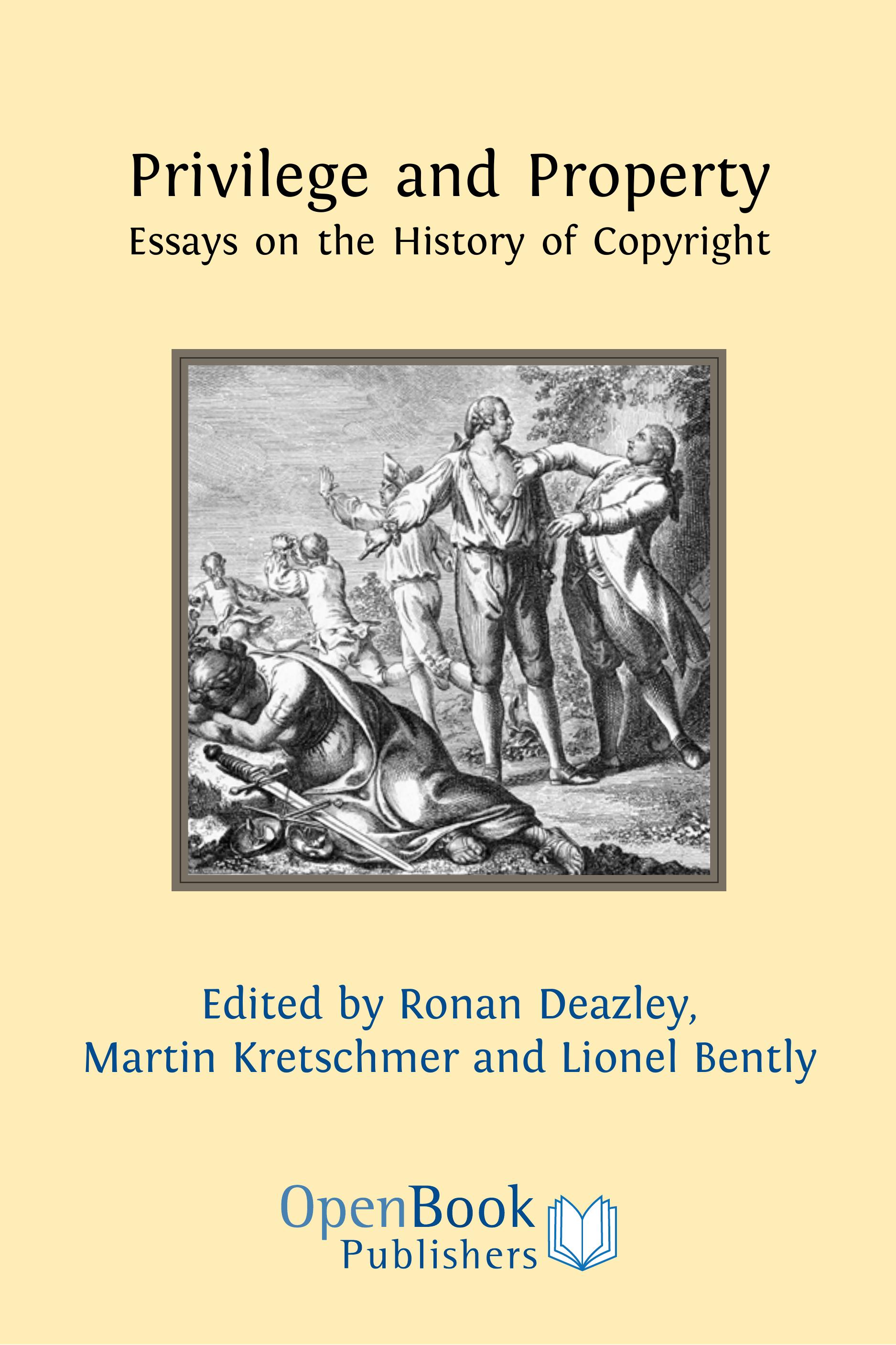 Privilege and Property: Essays on the History of Copyright