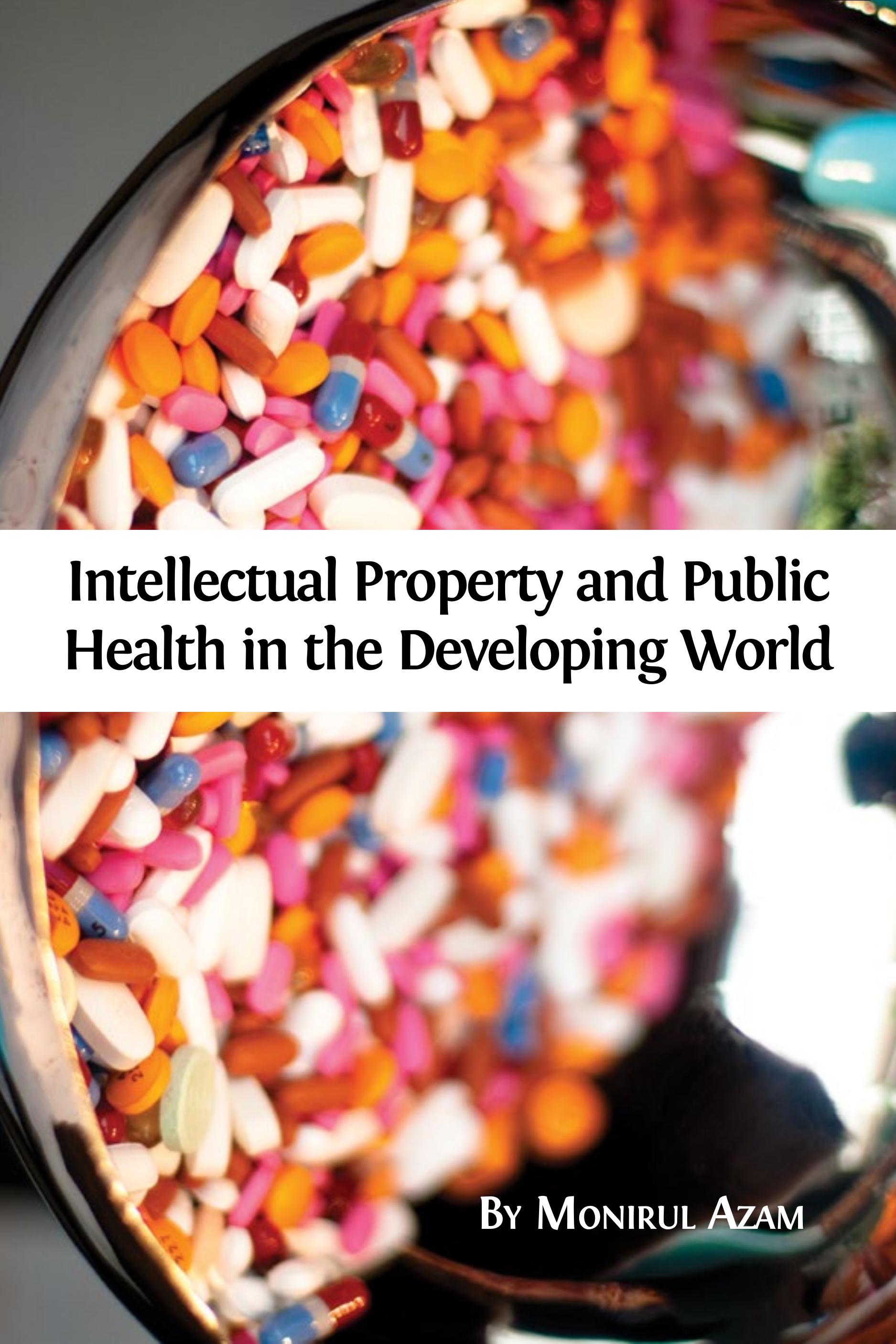 Intellectual Property and Public Health in the Developing World