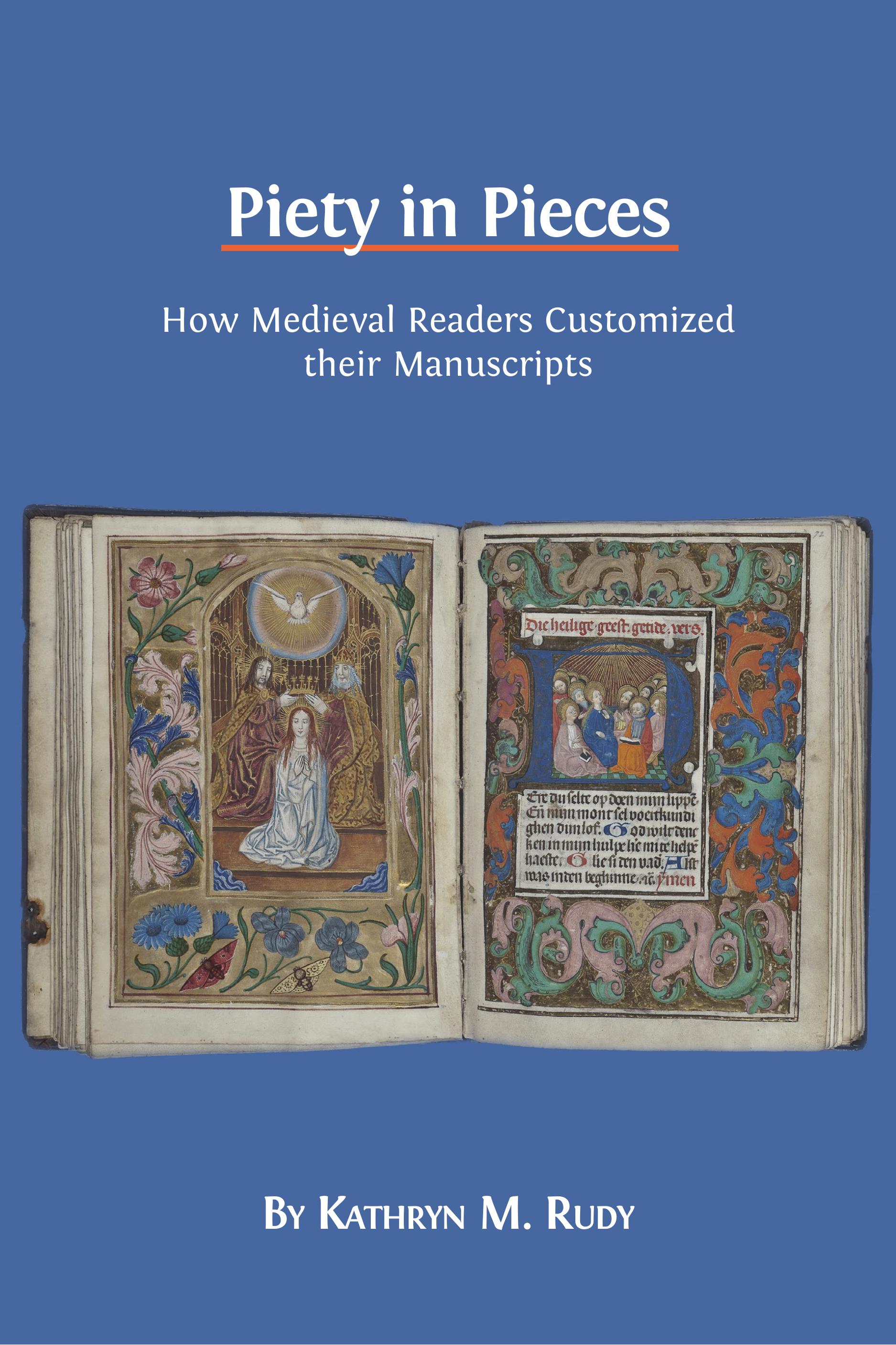 Piety in Pieces: How Medieval Readers Customized their Manuscripts