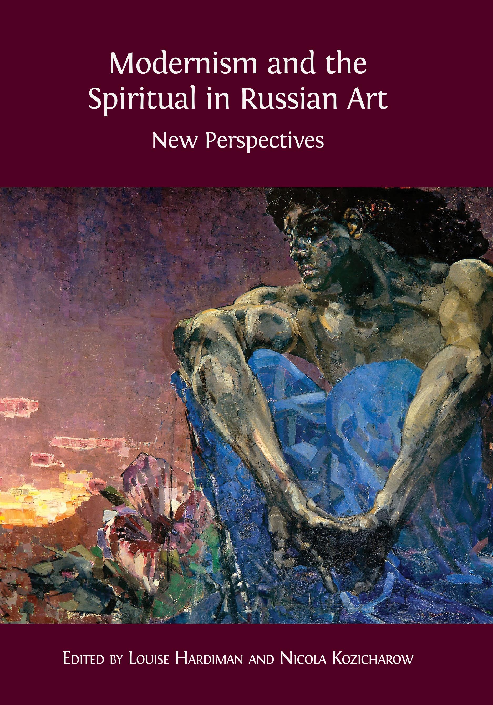 Modernism and the Spiritual in Russian Art: New Perspectives