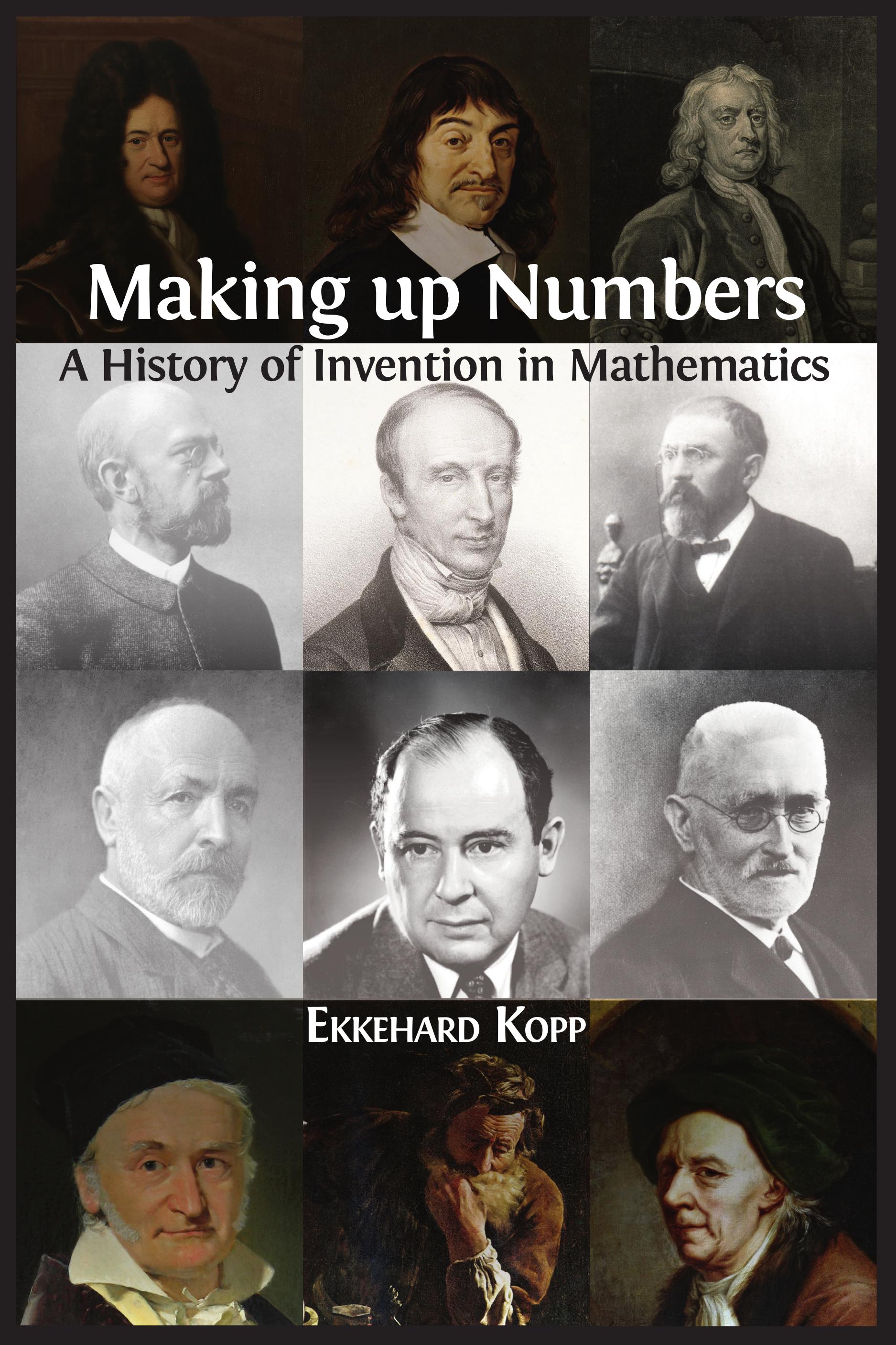 Making up Numbers: A History of Invention in Mathematics