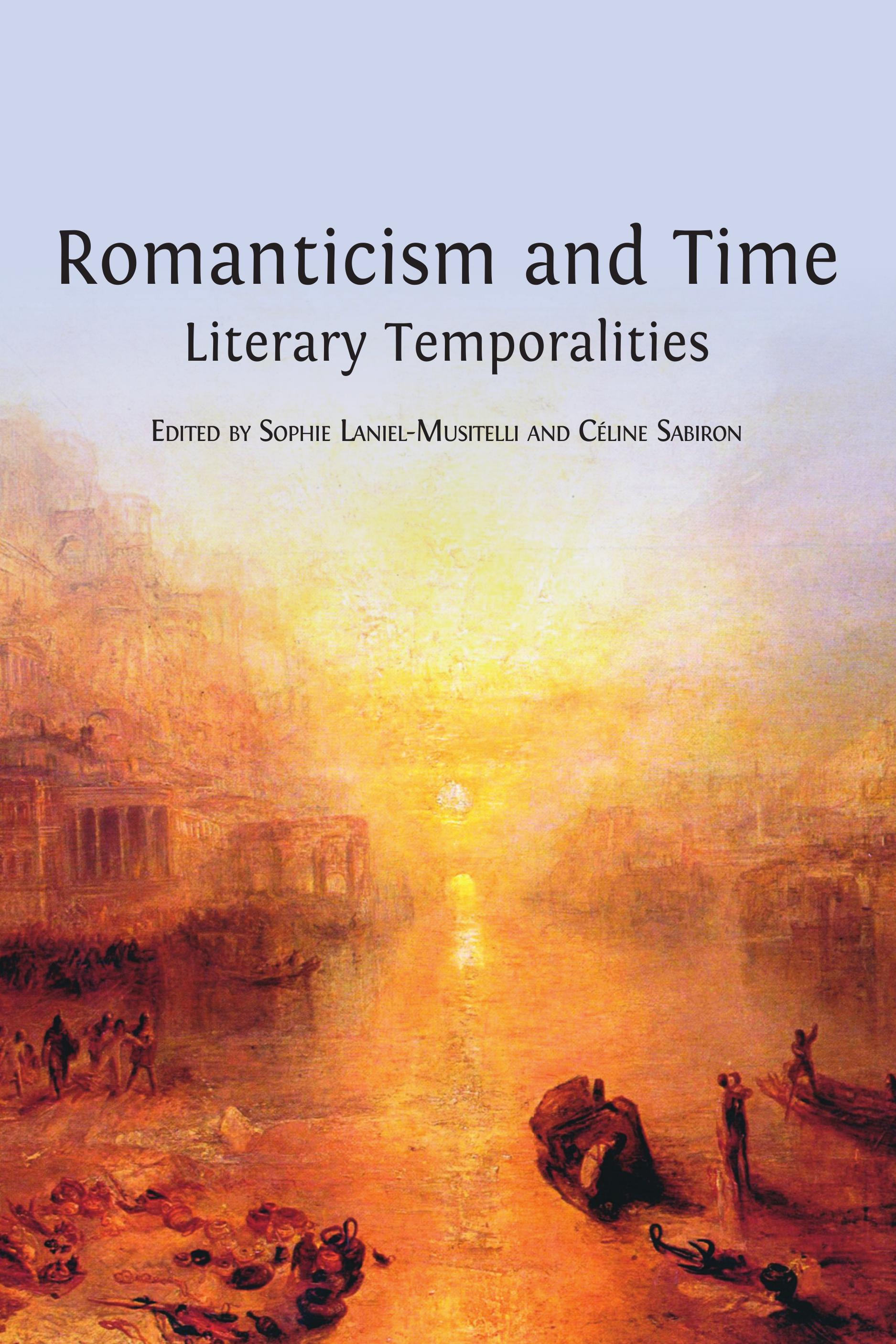 Romanticism and Time:  Literary Temporalities