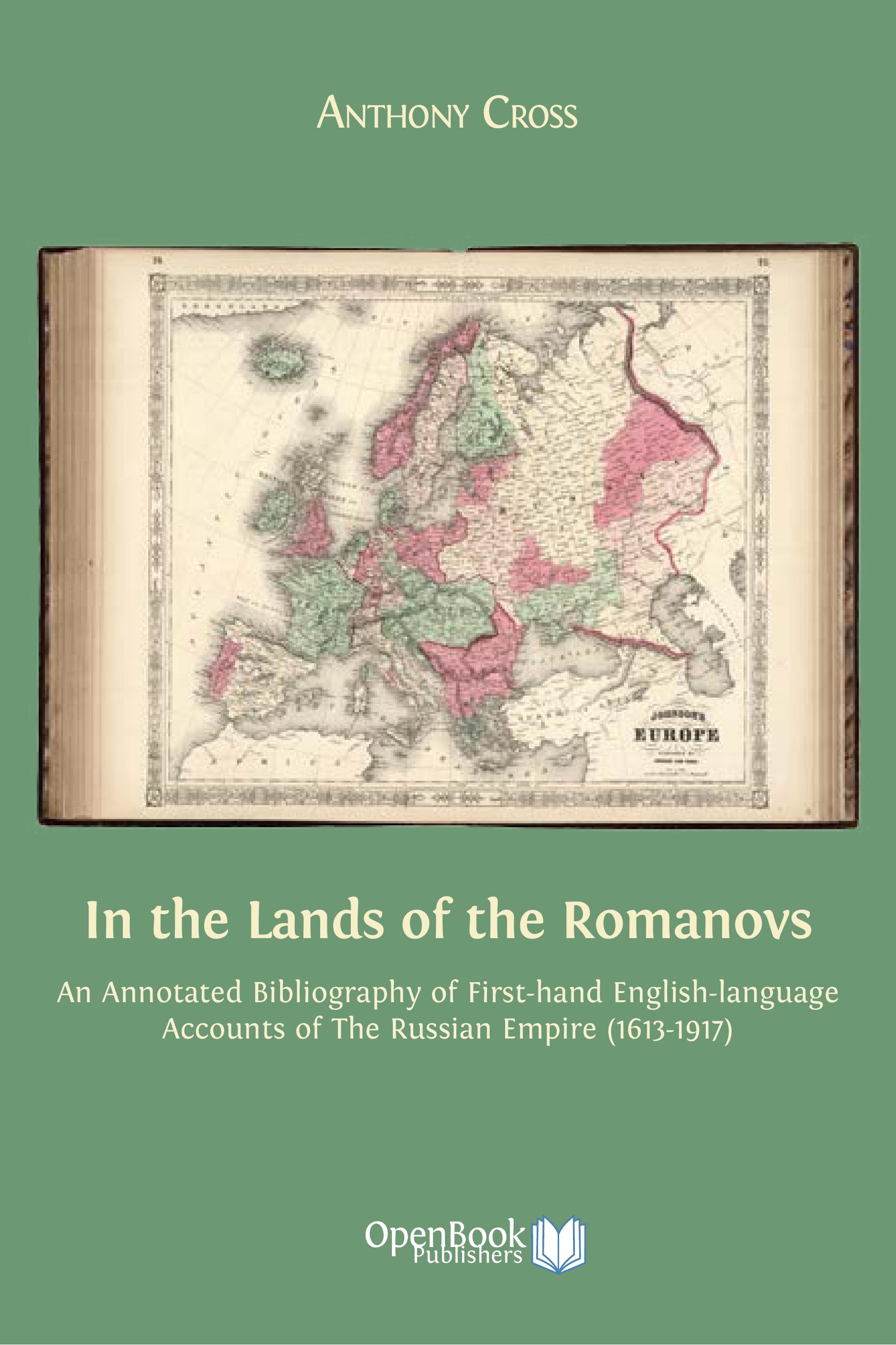 In the Lands of the Romanovs: An Annotated Bibliography of First-hand  English-language Accounts of the Russian Empire (1613-1917)
